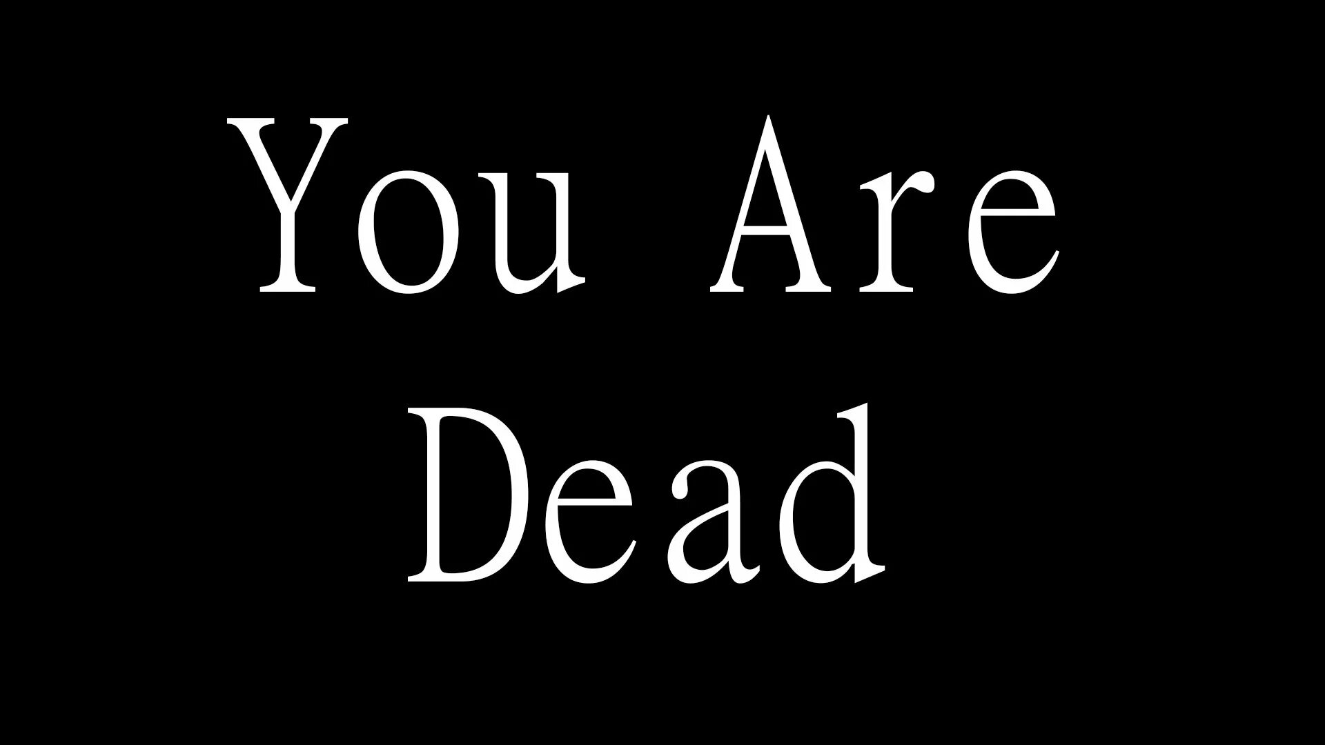 You are Dead. Dead надпись. Надпись you Dead. Надпись you are Dead Dark Souls. Because l you are