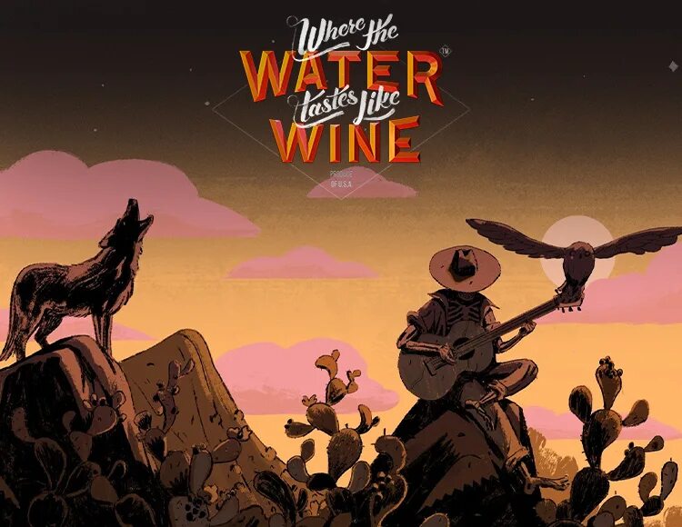 Where the water tastes like. Where the Water tastes like Wine. Water tastes like Wine. Where the Water tastes игра. Where the Water tastes like Wine дьявол.