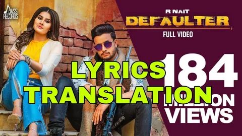 Defaulter Lyrics in English With Translation - R NAIT & GURLEZ AKHTAR.