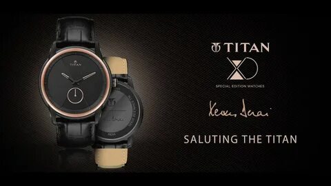 Titan Xerxes Desai - Special Edition Watches - YouTube.