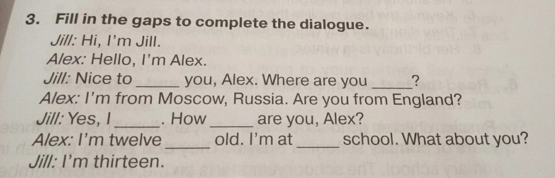 Fill in the gaps complete. Complete the gaps in the диалог. Fill in the gaps. Fill in the gaps to complete the Dialogue ответ. Fill in the gaps to complete the dialogues one Word/sentence is Extra ответы.
