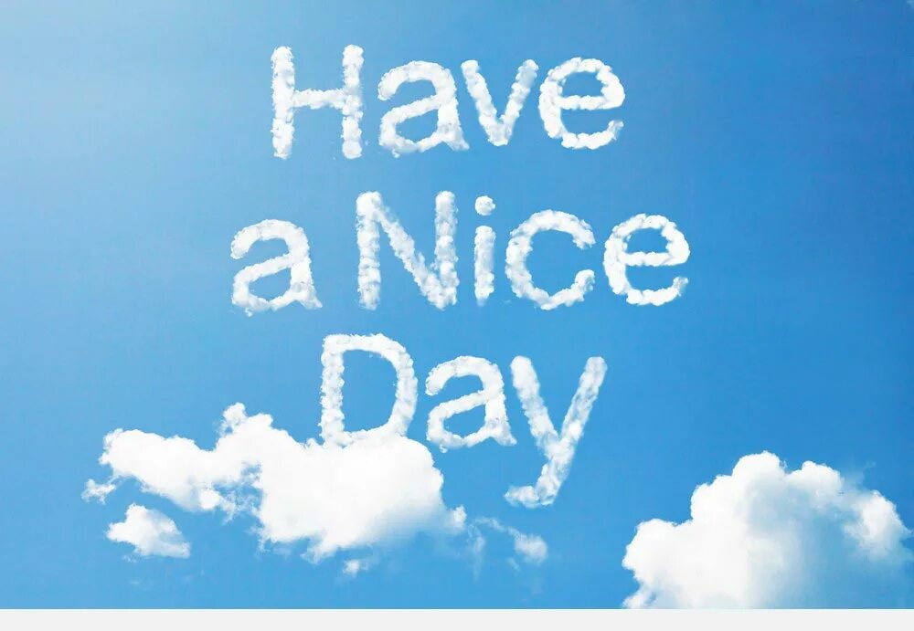 Nice day перевод на русский язык. Открытка have a nice day. Have a good day. Nice day картинки. Good morning have a nice day.