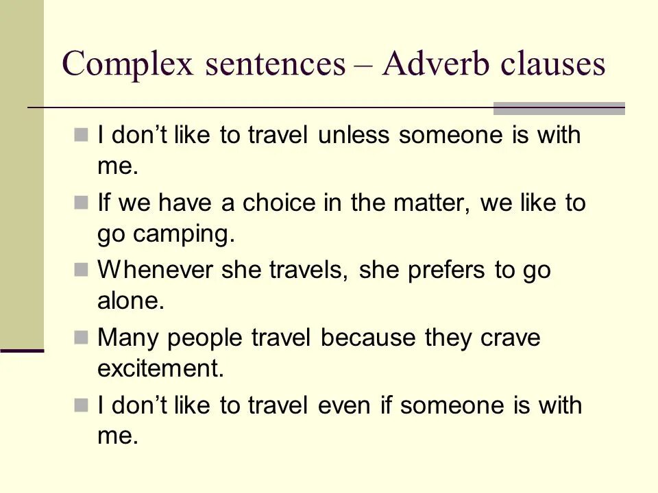 Like sentences. Complex sentences with adverbial Clauses. Sentence adverbs. Complex sentence. Sentence adverbs примеры.