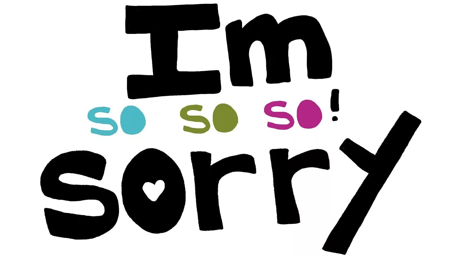 We good. Im sorry. Sorry for. Надпись sorry на белом фоне. In sorry.