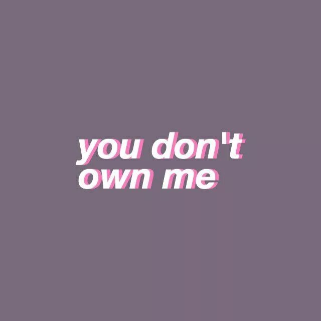 You do own me. Картинки you can trust me. don&#039;t trust you anymore. i hate you пинтерест. don&#039;t trust them.