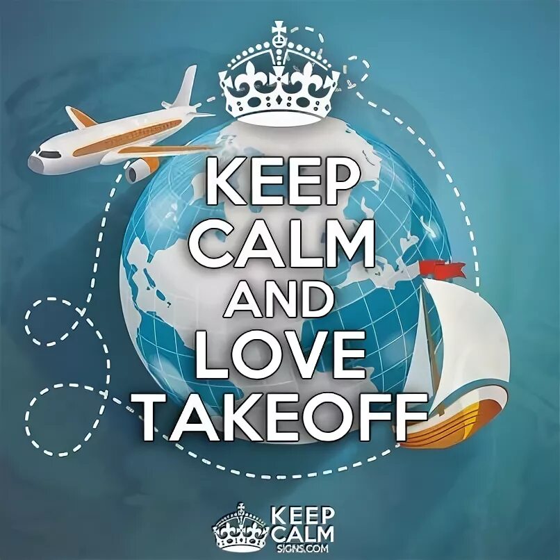 Love take off. Keep Calm and take off. Keep World. Keep Calm and Travel with Alice открытка. Keep Calm and take off с самолет.