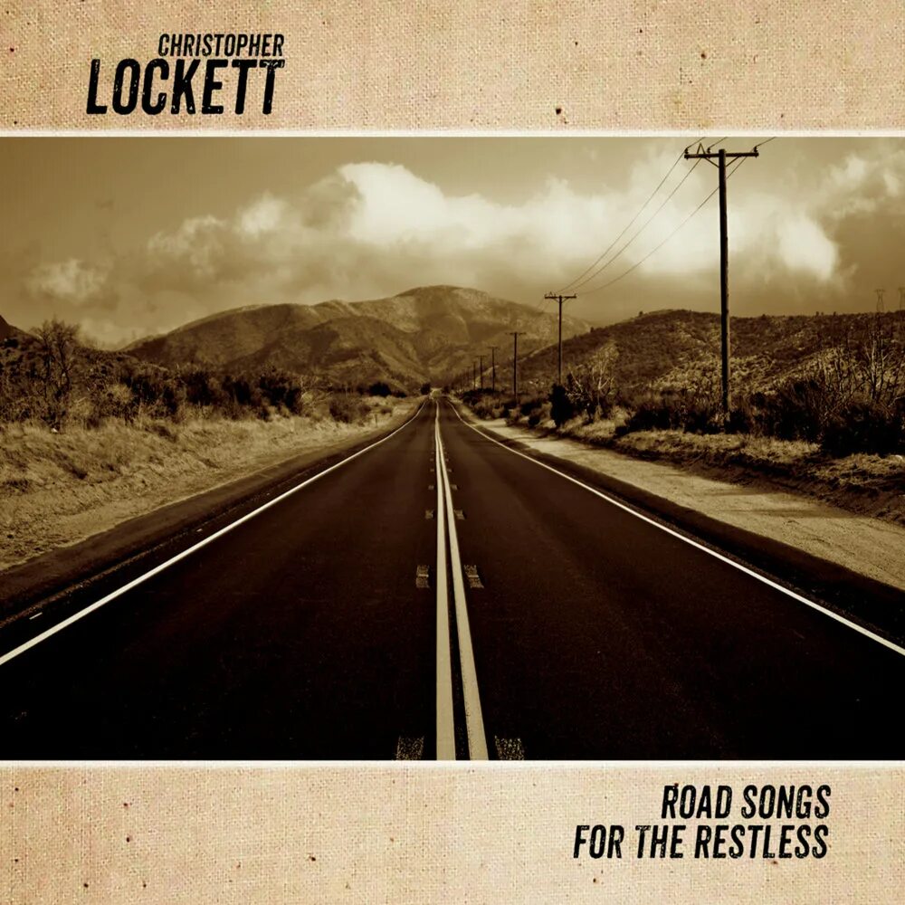 Музыкальный альбом дорога. Роуд песня. Songs for the Restless. Christopher Lockett Road Songs for the Restless 2012.
