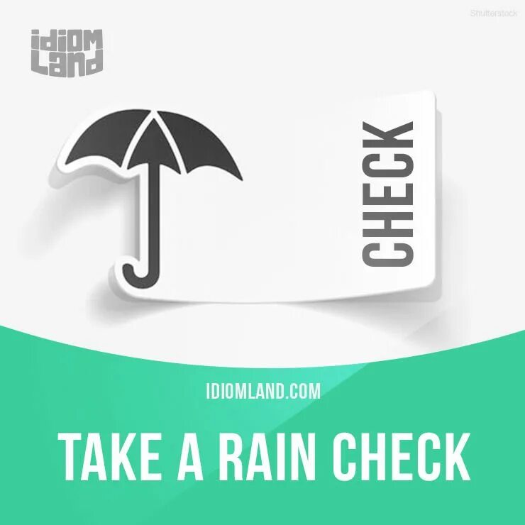 Mean rain. Take a Rain check. Идиомы с check. Take a Rain check idiom meaning. A Rain check происхождение идиомы.