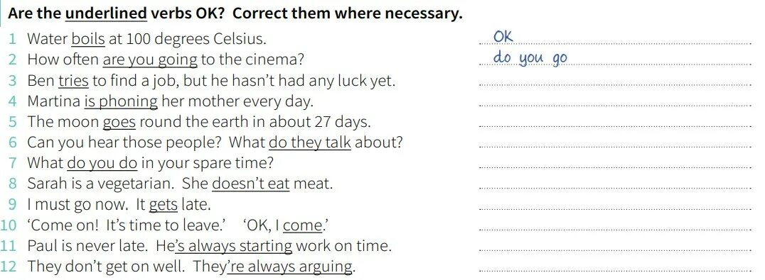 Why she be late. Underline the correct form of the verb to be ответы. Get a job предложения. Underline the verb. 3.1 Are the underlined verbs ok ? Correct them where necessary найти ответы.