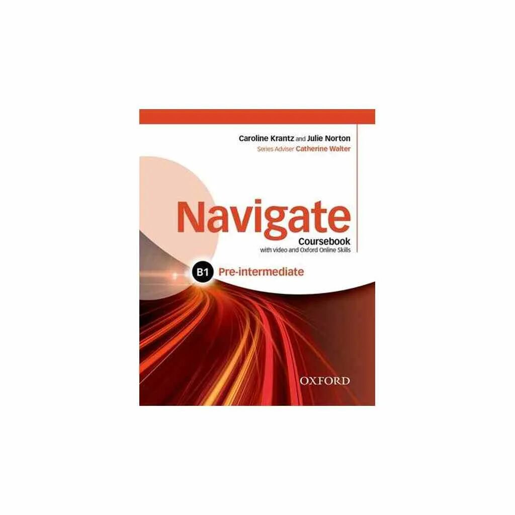 Navigate elementary. Oxford navigate b1 pre-Intermediate. Navigate b1 pre-Intermediate Coursebook ответы. Navigate: pre-Intermediate b1. Navigate b1 pre-Intermediate WB.