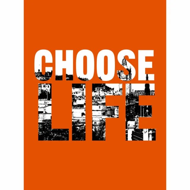 Choose life choose future. Постер choose Life. На игле Постер выбери жизнь. Choose Life Trainspotting. Trainspotting надпись.