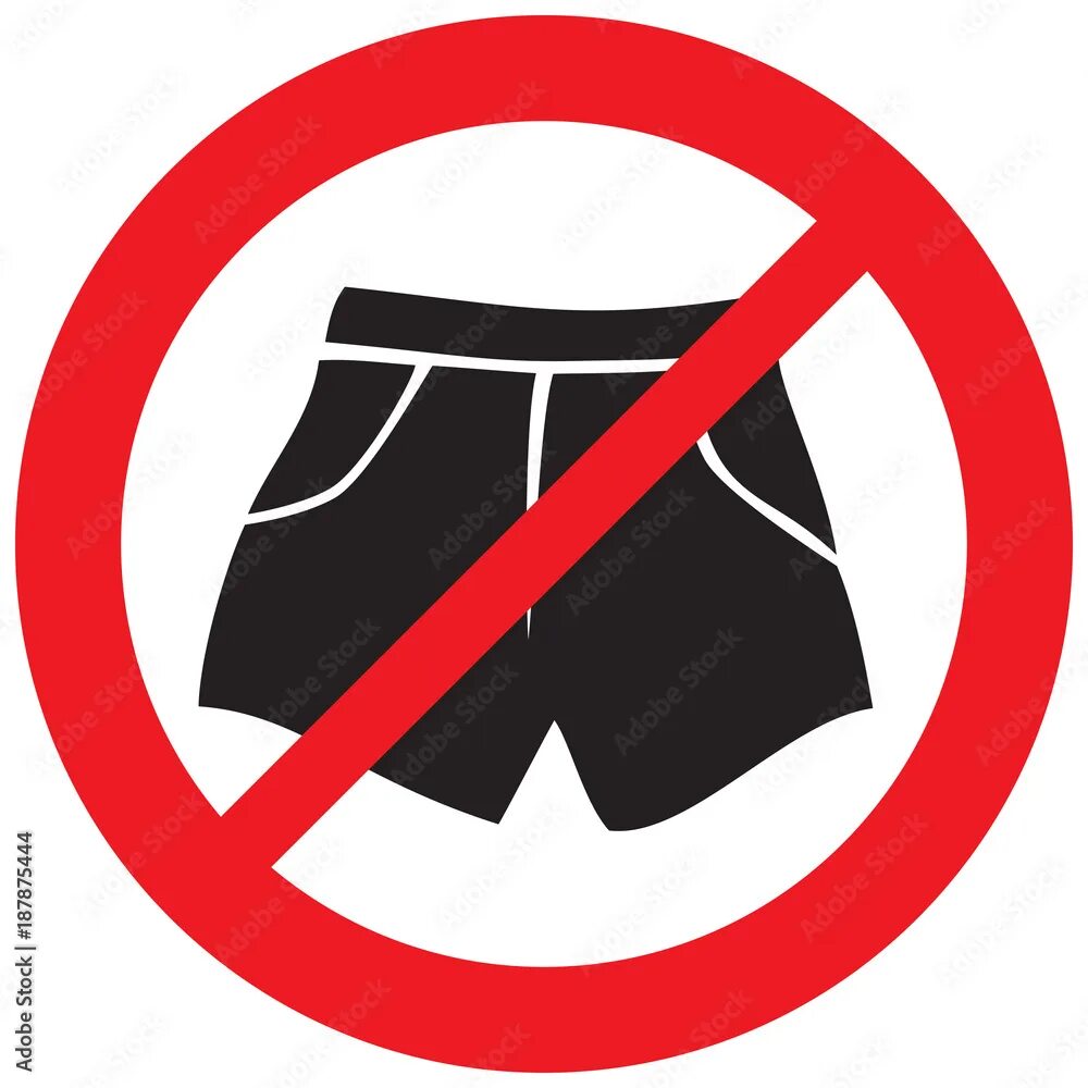 В шортах запрещено. Знак трусы запрещены. Запрет на одежду. Проход в шортах запрещен.