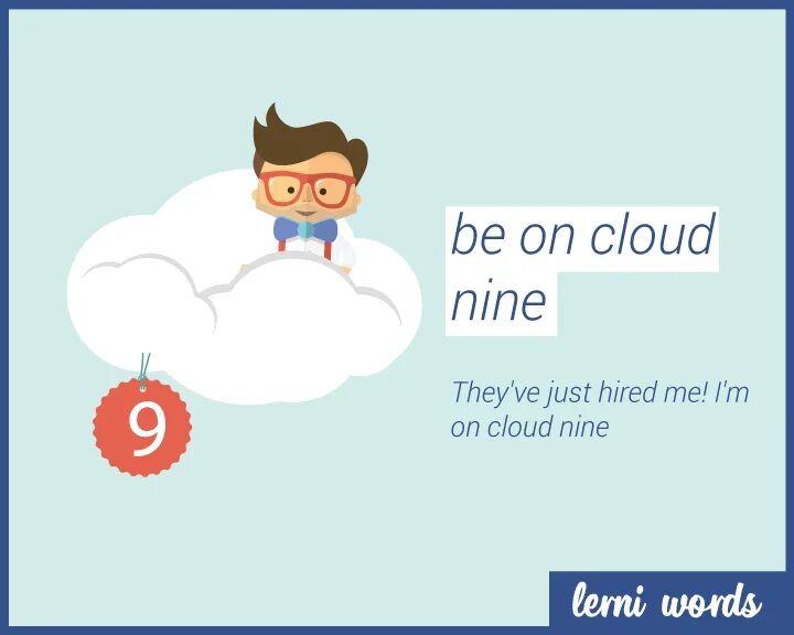 Идиомы to be on cloud Nine. On cloud Nine идиома. Предложения с to be on cloud Nine. To be on cloud 9. Be nine перевод