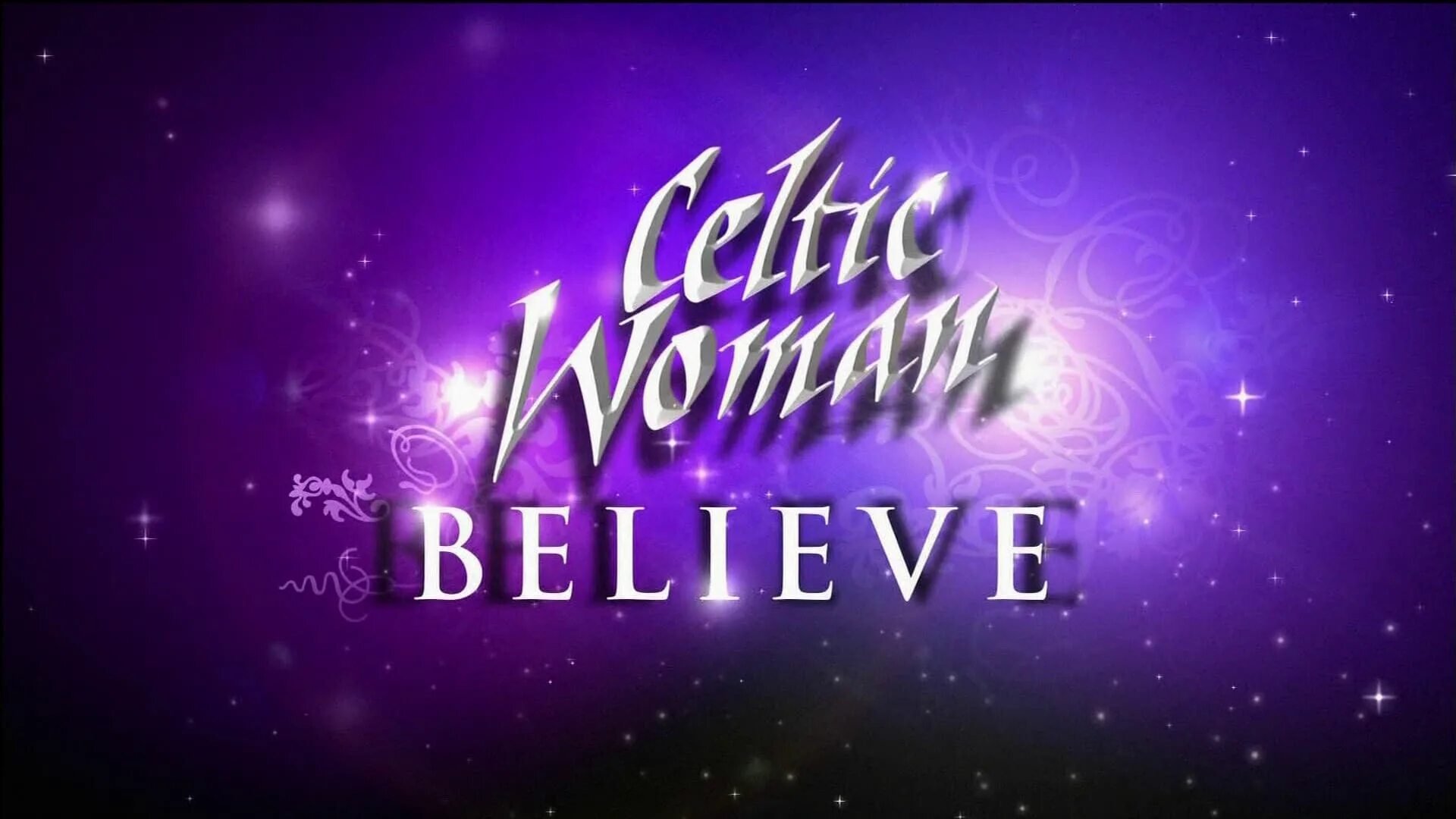 Believe woman. Celtic woman believe. believe концерт.