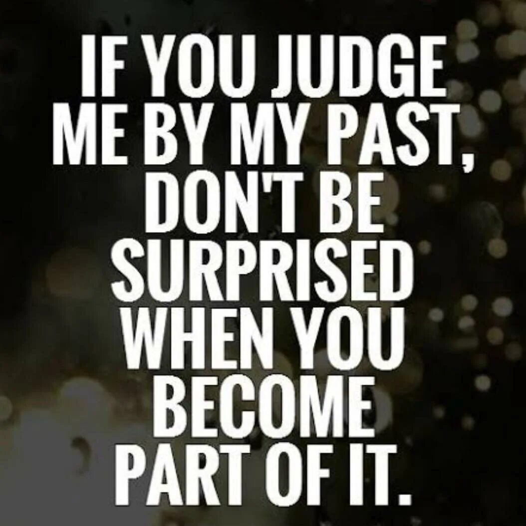 I don t judge. Don&#039;t judge quotes. quotes judge. quotes about judgement. don&#039;t judge me.