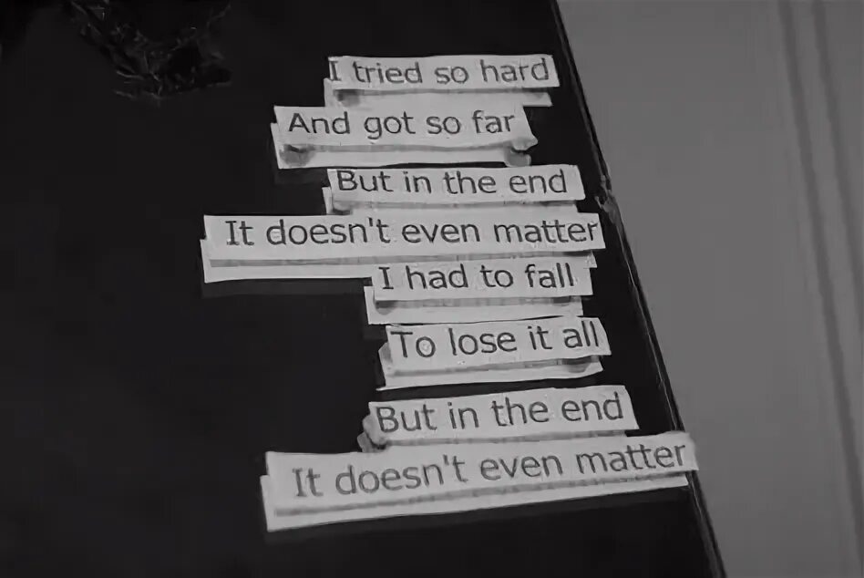 I tried i really tried but. In the end текст. Linkin Park in the end текст. Линкин парк ай Трай СОУ Хард. Слова песни in the end.