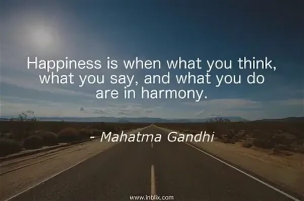 When you are перевод. Happiness is when what you think, what you say, and what you do are in harmony. “happiness is when what you think, what you say, and what you do are in harmony.” mahatma gandhi. happiness is when. you are what you think you are плакат.