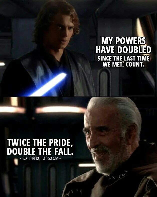 Power had. My power has doubled. гордость star wars. quotes from star wars. twice the pride double the fall.