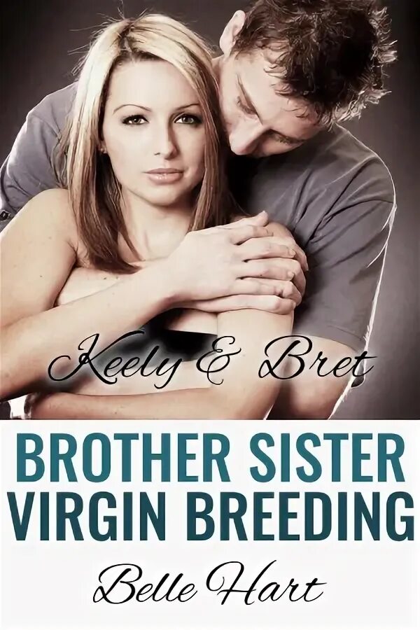 Brother breeding sister. My brother impregnates me. Breeding Virgin. Brother impregnated sister.