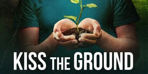 Kiss the ground