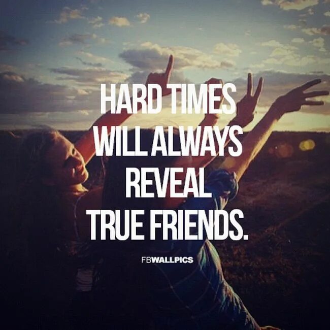 Reveal перевод на русский. Hard times will always Reveal true friends. Life hard цитаты. Quotation about time and friends. Back to hard times.