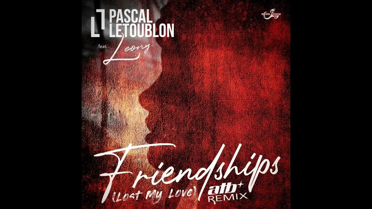 Pascal letoublon leony. Pascal Letoublon Friendships. Pascal Letoublon feat. Leony - Friendships (Lost my Love). Pascal Letoublon - Friendships (Lost my Love). Паскаль летоублон.