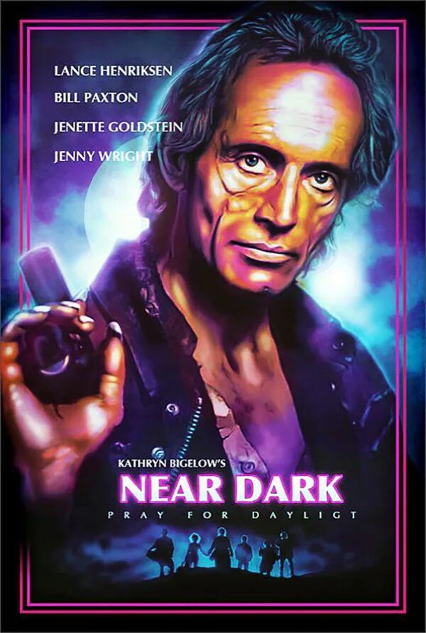 Почти стемнело / near Dark (1987). Near Dark 1987 poster. Лэнс Хенриксен Терминатор.