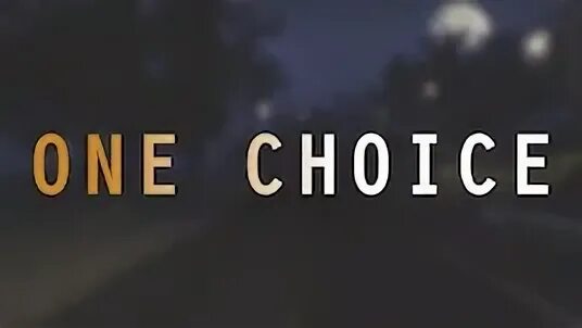 One choice
