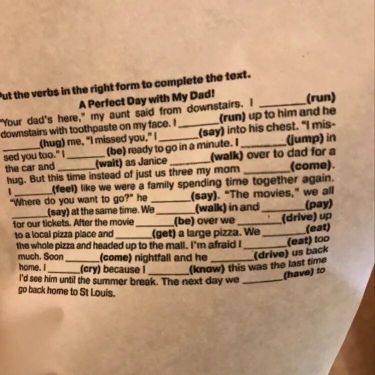 Put the verb in right form. My dad текст. A perfect Day with my dad. Put the verbs in the right form to complete the text a perfect Day with my dad ответы. Your dad's here my Aunt said from downstairs.