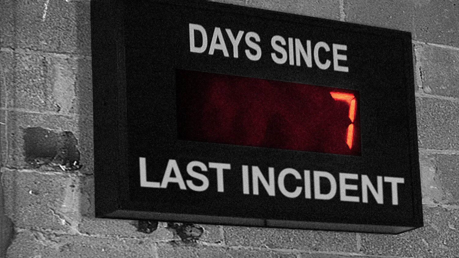 Incident sign. Days since last incident. Without incident.