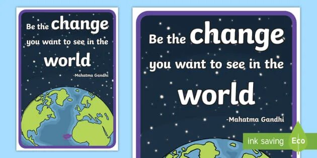 The change you wanted was rejected. "Be the change that you want to see in the World.".