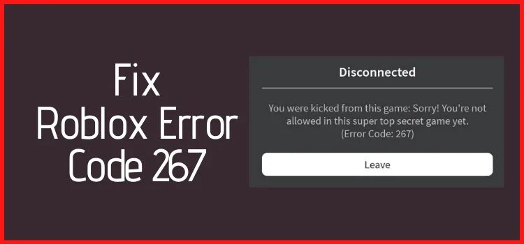Что значит код в роблоксе. 267 роблокс. ошибка роблокса 267. roblox error code 267. код ошибки 267 в роблоксе.