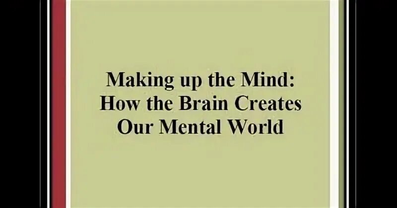 Making up the mind. Making up the mind