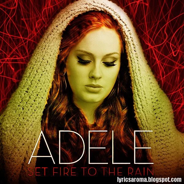 To the rain adele перевод. Set Fire to the Rain. Adele Set Fire. Adele Set Fire to the Rain. Set Fire to the Rain фото.