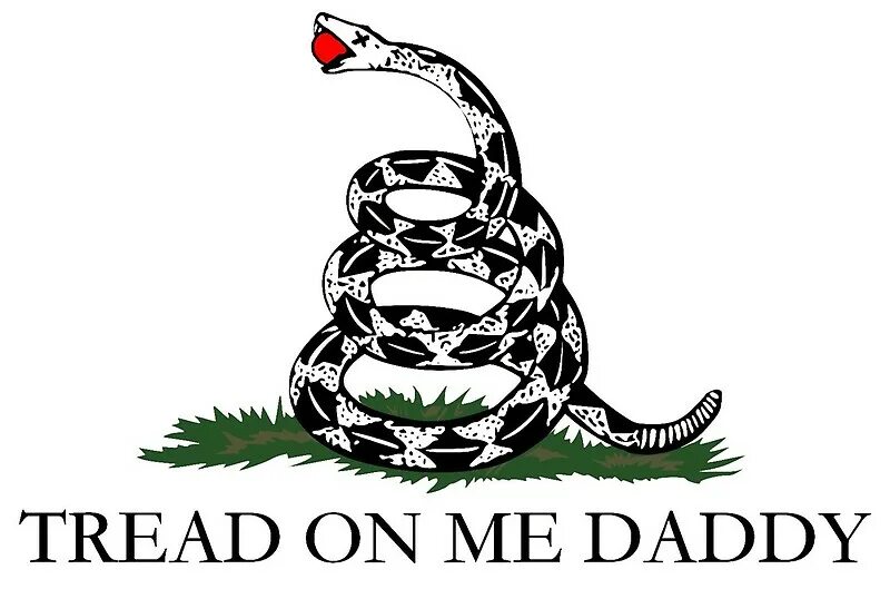 On me. Либертарианство don't Tread on me. Тату либертарианцев. Tread on me Daddy. Don't Tread on me плакат.