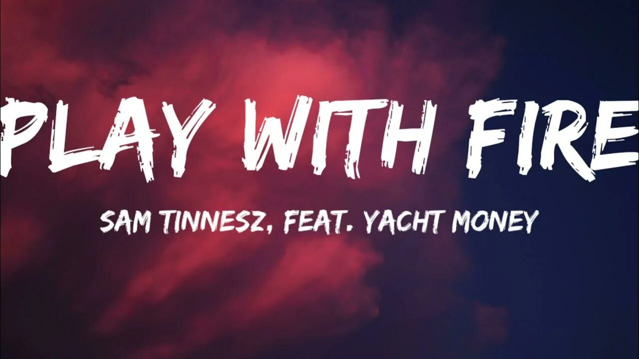 Play with Fire Sam Tinnesz. Play with Fire Sam Tinnesz feat Yacht money. Play with Fire Yacht money. Play with Fire Sam Tinnesz feat. Yacht money картинка.