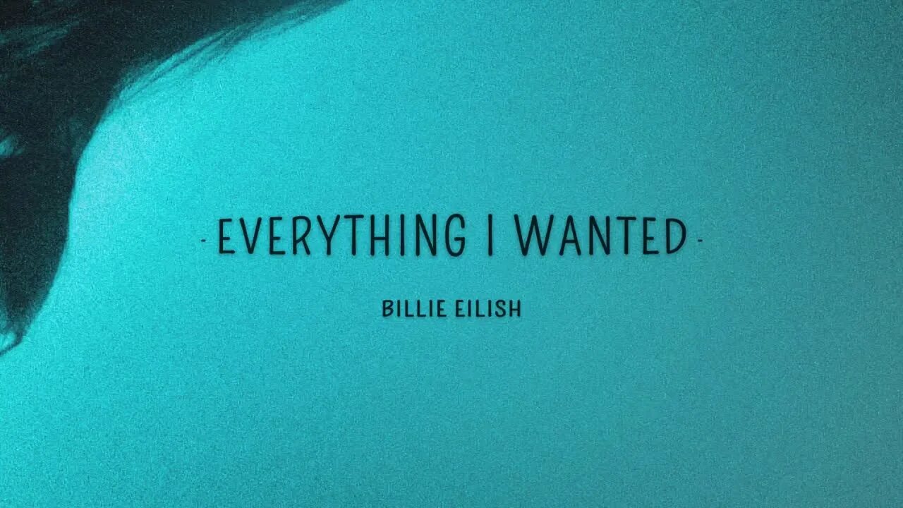 Билли Айлиш everything i wanted. Everything i wanted обложка. Билли Айлиш everything i wanted обложка. Billie Eilish everything i wanted Lyrics. Перевод everything i wanted billie eilish