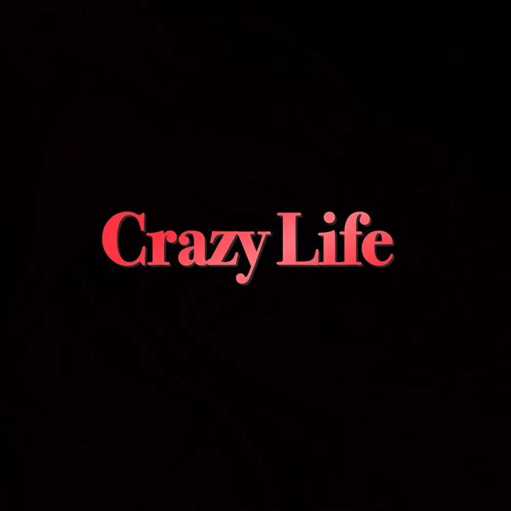 Песня крейзи май лайф. Crazy Life. Безумная надписи. Сумасшедшая надпись. Ава с надписью Crazy.