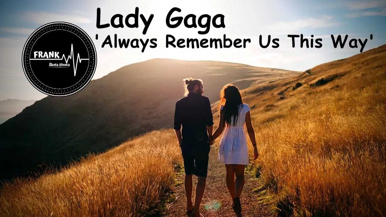 Песня леди гага always. Lady Gaga always remember. Always remember us this way. Remember us this way текст. Lady Gaga always remember us this way текст.