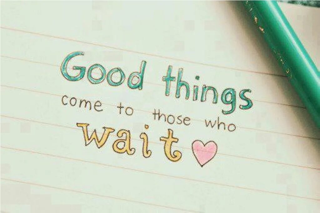 Good thing. Wood things. Good things come to those who wait. Good things are coming фраза.