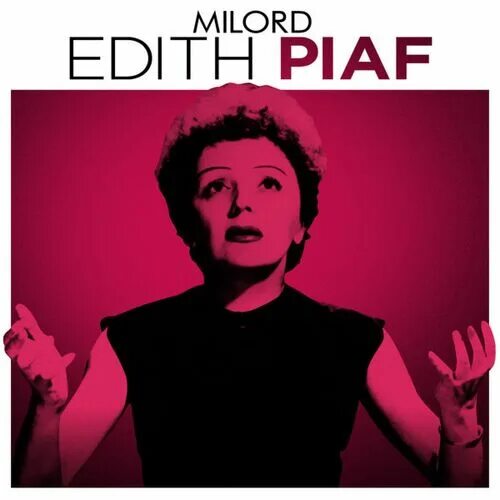 Пиаф падам. Эдит Пиаф. Milord Edith Piaf 1958 года. Эдит Пиаф Милорд. Edith Piaf - Milord - - фото.