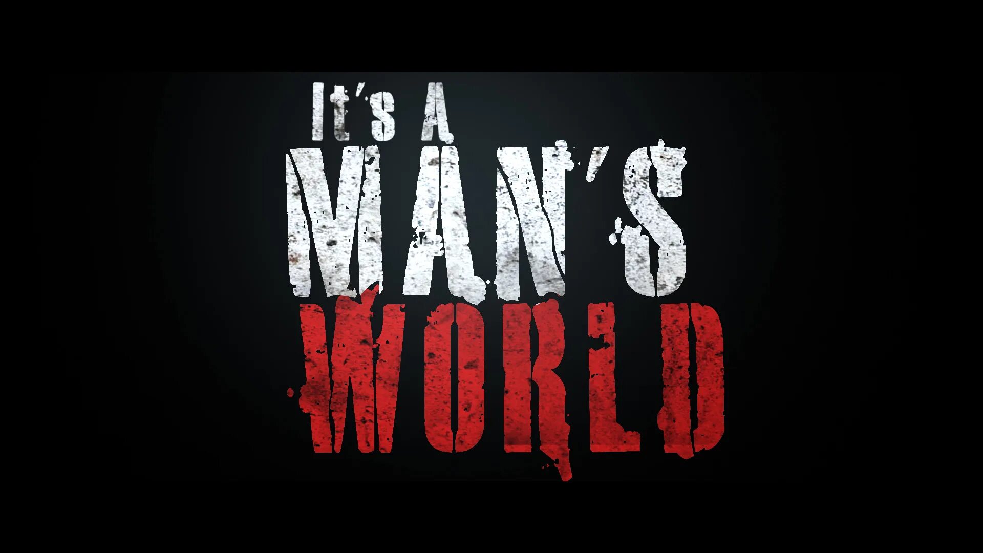 Man s World. Its a man World. It is a man World. This is a man's World.