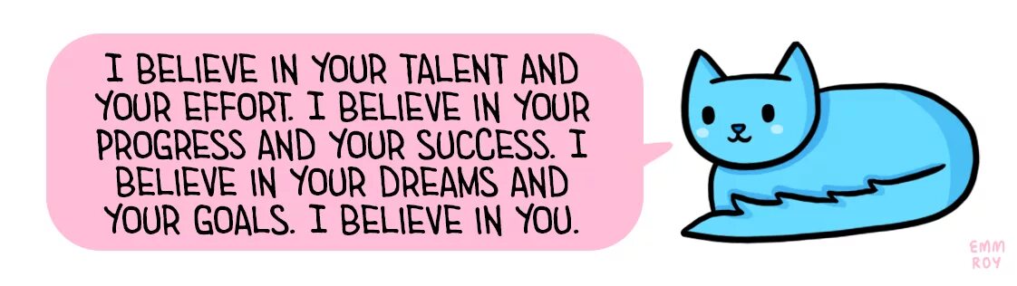 I believe in you. I believe in you рисунок. Котик believe. Открытка i believe in you.