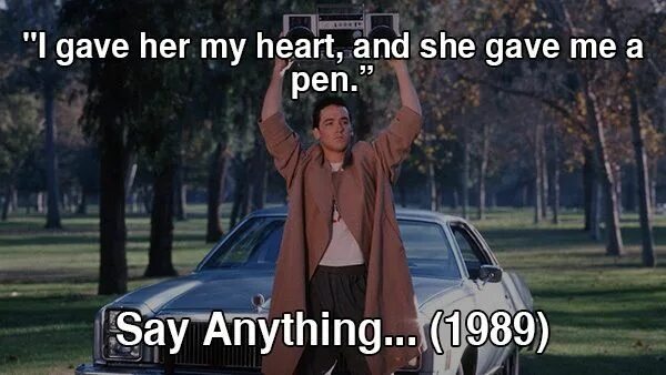Say anything 1989. I gave her my Heart she gave me a Pen. Say anything movie. Say anything 1989 иду-ray. Pen to say