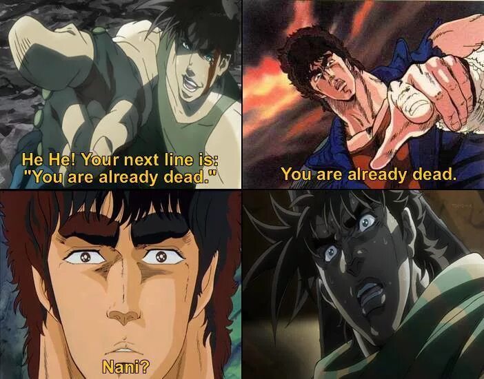Are already. You are already Dead. Нани Джоджо. Jojo Nani Мем. Your next line is.