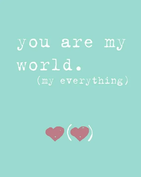 Фф you are my warmth. You are my everything. You are my World. You are my. You are my everything quotes.