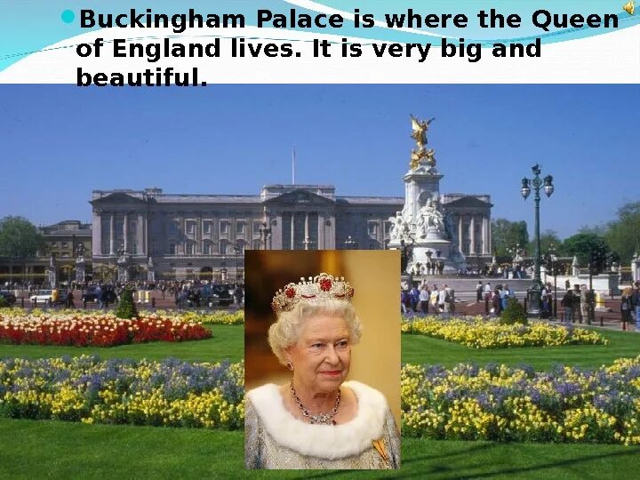 The queen lives in a big. Queen in the Buckingham Lives Palace. Buckingham Palace Queen. The Queen Lives in. Buckingham Palace is where the Queen of England Lives ПЕА русский.