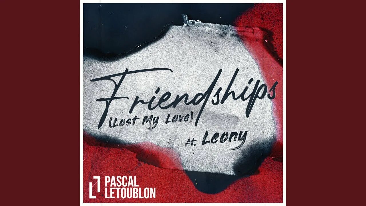 Pascal Letoublon, Leony - Friendships (Lost my Love). Friendships (Lost my Love) [feat. Leony!]. Friendships Lost my Love. Pascal Letoublon Friendships. Lost love текст