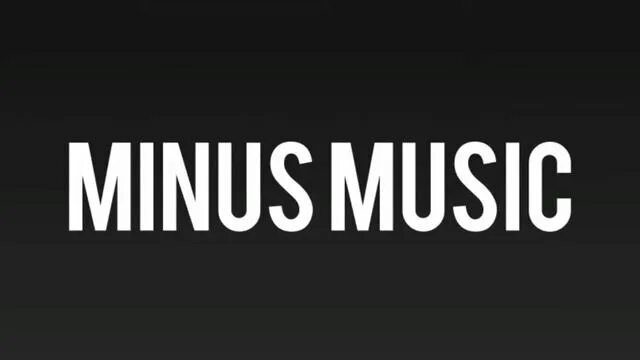 Minus Music. Music Minus maker. Music Minus Video.