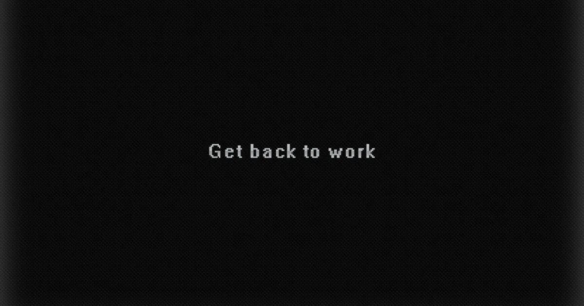 Get that back. Get back to work. обои минимализм get back to work. back to work обои. to get заставка.